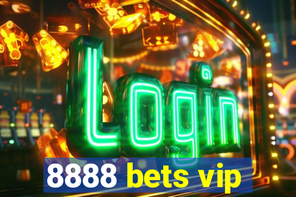 8888 bets vip